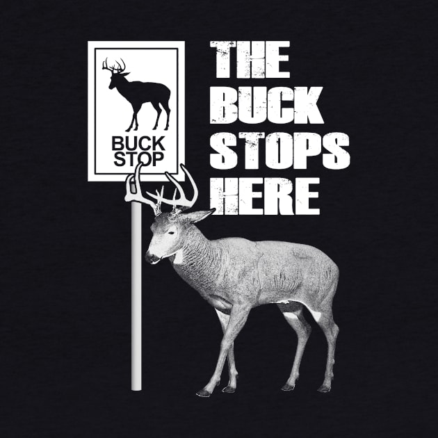 The Buck Stops Here by Originals By Boggs